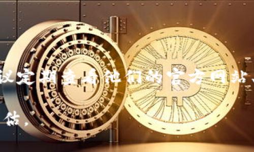 关于tokenim 2.0代币LON是否会进行空投的信息，目前没有确凿的消息来源确认。如果你关注的是Tokenim的最新动态，建议定期查看他们的官方网站、社交媒体渠道和社区论坛，以获取相关公告和更新。加密货币市场变化迅速，信息可能随时更新，因此保持关注是非常重要的。

同时，要注意投资风险，深入了解项目背景和团队，谨防诈骗和误导信息。在进入任何新的投资机会之前，做好充分的研究和评估。